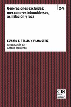 Generaciones excluidas: mexicano-estadounidenses, asimilación y raza, nueva publicación del CIS