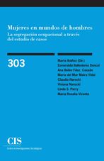 Mujeres en mundos de hombres: la segregación ocupacional a través del estudio de casos