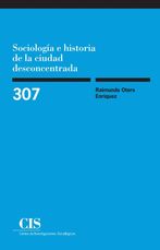 Sociología e historia de la ciudad desconcentrada