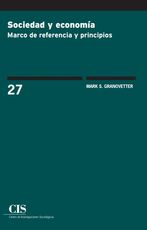 Sociedad y economía: marco de referencia y principios por Mark S. Granovetter