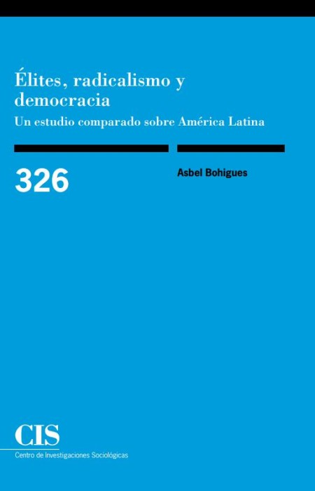 Élites, radicalismo y democracia. Un estudio comparado sobre América Latina
