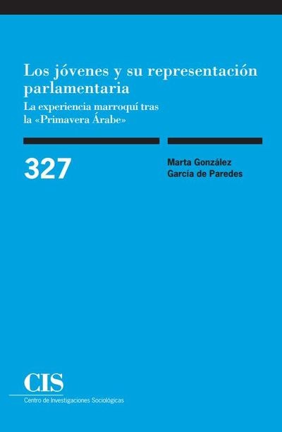 Novedad Editorial CIS: Los jóvenes y su representación parlamentaria. La experiencia marroquí tras la "Primavera Árabe"