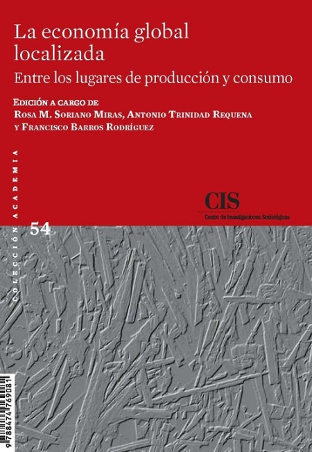Novedad editorial CIS: La economía global localizada: entre los lugares de producción y consumo