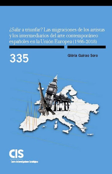 Novedad editorial  ¿Salir a triunfar? Las migraciones de los artistas y los intermediarios del arte contemporáneo españoles en la Unión Europea (1986-2018)