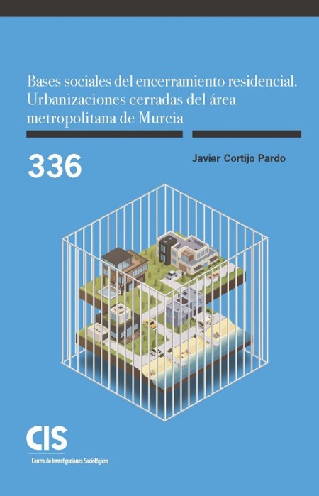 Novedad editorial: Bases sociales del encerramiento residencial. Urbanizaciones cerradas del área metropolitana de Murcia