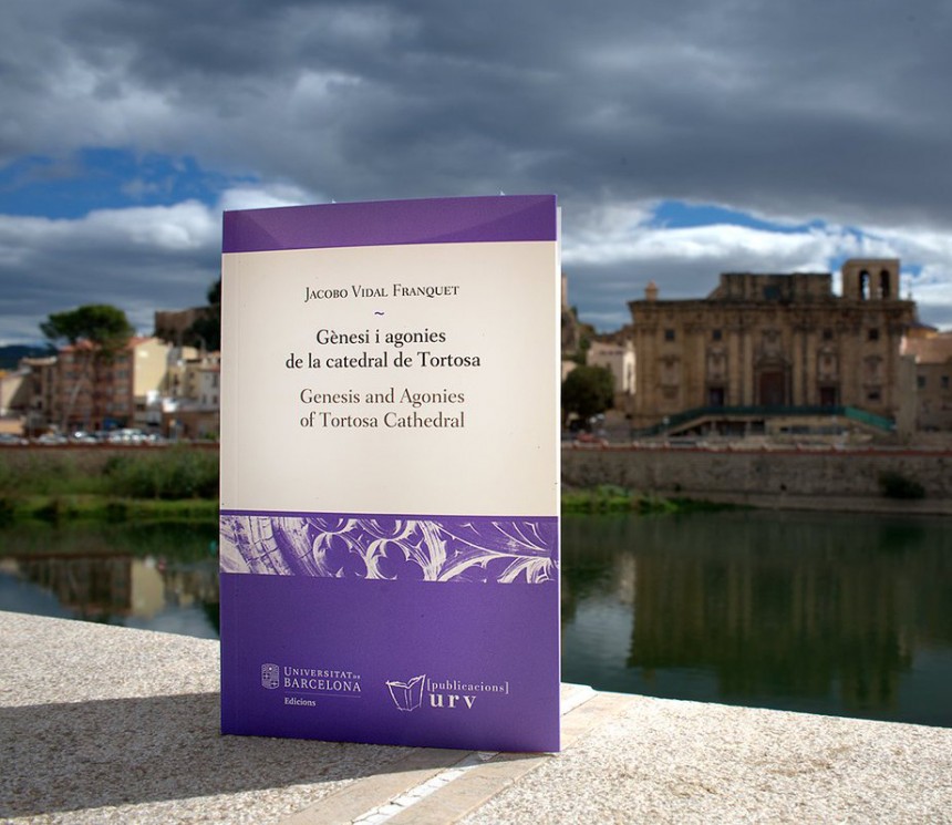 Publicacions URV y Edicions UB coeditan “Gènesi i agonies de la catedral de Tortosa”