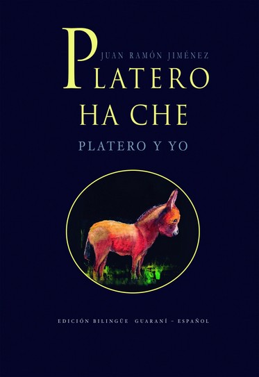 Platero y yo, la obra universal de Juan Ramón Jiménez en lenguas guaraní y quechua