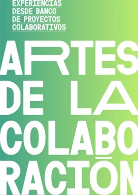 Novedad editorial. Artes de la Colaboración : Experiencias desde Banco de Proyectos Colaborativos