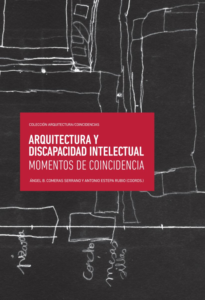 Presentación de "Arquitectura y discapacidad intelectual. Momentos de coincidencia"