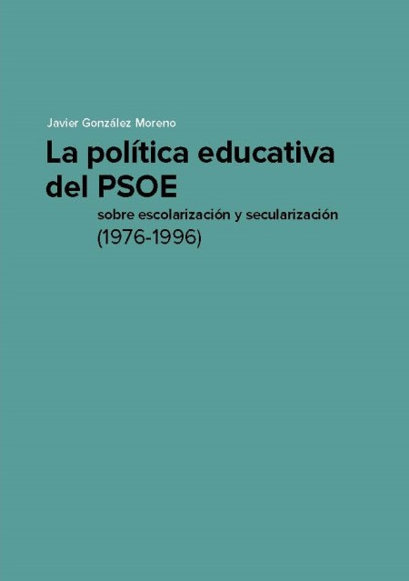 La política educativa del PSOE sobre escolarización y secularización (1976-1996)
