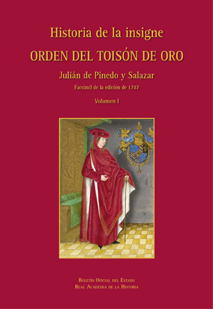 Editorial BOE. Historia de la insigne Orden del Toisón de Oro, de Julián de Pinedo y Salazar