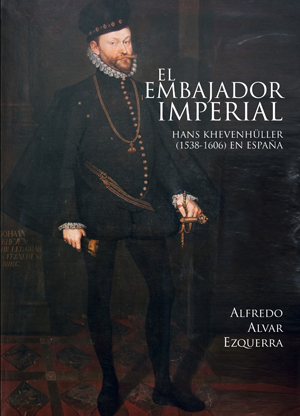 Editorial BOE. El Embajador Imperial Hans Khevenhüller (1538-1606)
