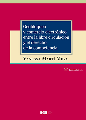 Novedad editorial BOE. Geobloqueo y comercio electrónico entre la libre circulación y el derecho de la competencia