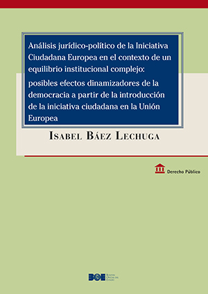 Editorial BOE. Análisis jurídico-político de la iniciativa Ciudadana Europea en el contexto de un equilibrio institucional complejo