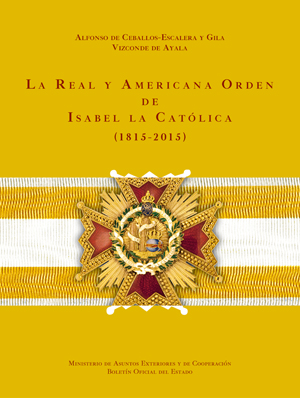 Editorial BOE. La Real y Americana Orden de Isabel La Católica (1815-2015)
