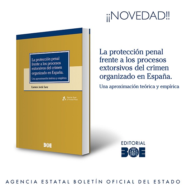 Novedad Editorial BOE. La protección penal frente a los procesos extorsivos del crimen organizado en España. Una aproximación teórica y empírica.