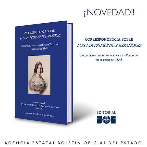 Novedad editorial BOE. Correspondencia sobre los matrimonios españoles. Encontrada en el Palacio de las Tullerías en 1848 y publicada por la Revista Retrospectiva