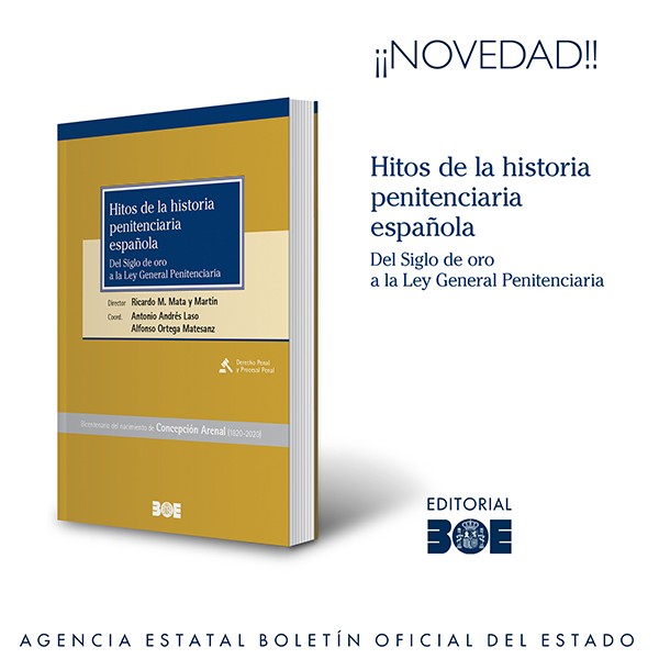 Novedad Editorial BOE. Hitos de la historia penitenciaria española. Del Siglo de oro a la Ley General Penitenciaria