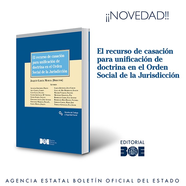 Novedad Editorial BOE. El recurso de casación para unificación de doctrina en el Orden Social de la Jurisdicción