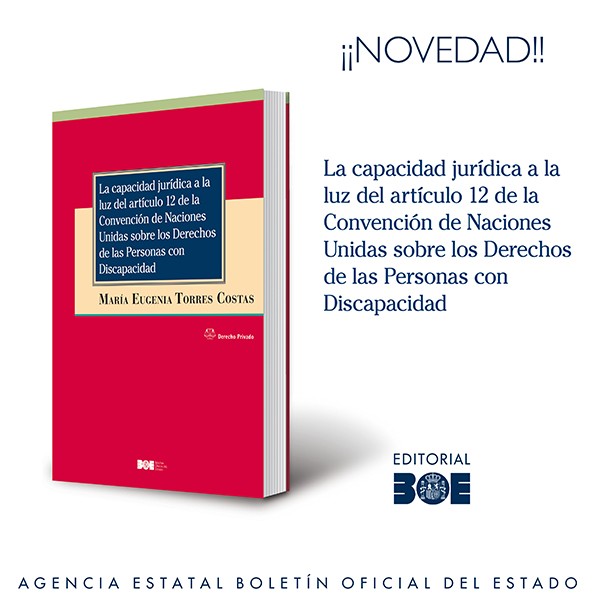 Novedad Editorial BOE. La capacidad jurídica a la luz del artículo 12 de la Convención de Naciones Unidas sobre los Derechos de las Personas con Discapacidad