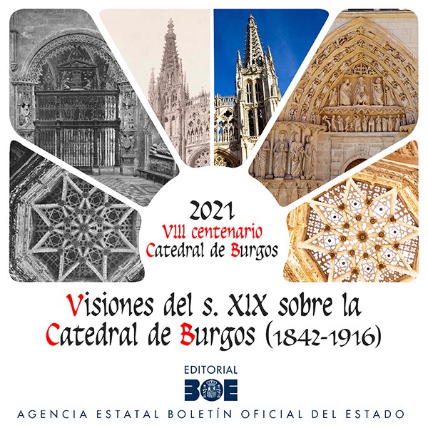 Novedad Editorial BOE. Visiones del s. XIX sobre la Catedral de Burgos (1842-1916)