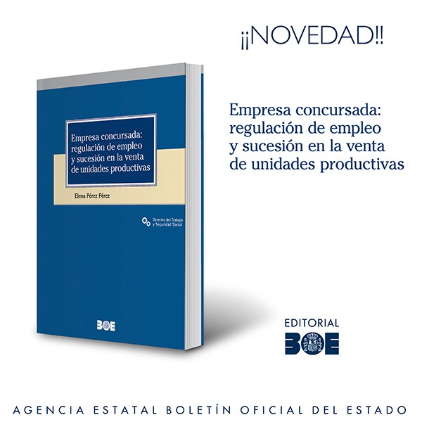 Novedad Editorial BOE. Empresa concursada: regulación de empleo y sucesión en la venta de unidades productivas