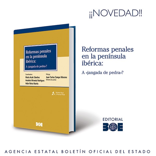 Novedad Editorial BOE. Reformas penales en la península ibérica: A «jangada de pedra»?