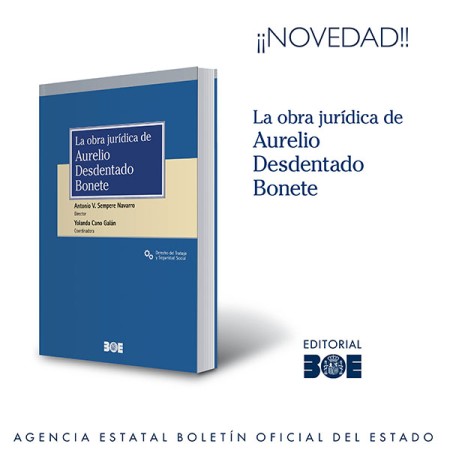 Novedad Editorial BOE. La obra jurídica de Aurelio Desdentado Bonete