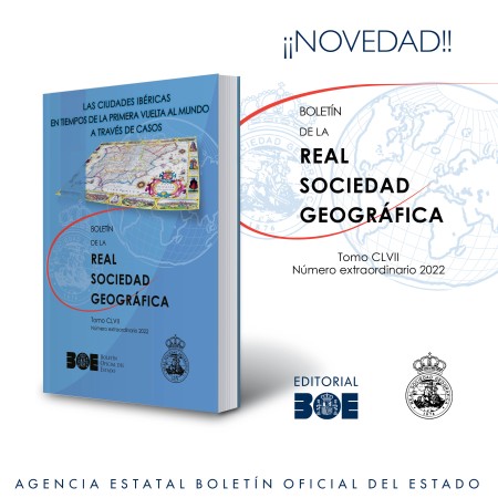 Novedad Editorial BOE. Las ciudades ibéricas en tiempos de la primera vuelta al mundo a través de casos. Boletín de la Real Sociedad Geográfica. Tomo CLVII. Número extraordinario 2022