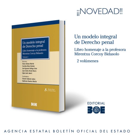 Novedad Editorial BOE. Un modelo integral de Derecho penal. Libro homenaje a la profesora doctora Mirentxu Corco y Bidasolo