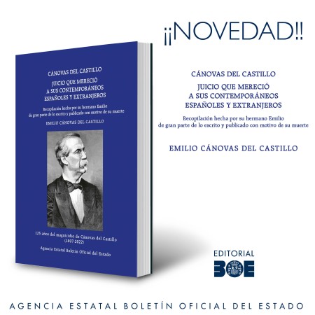 Novedad Editorial BOE. Cánovas del Castillo. Juicio que mereció a sus contemporáneos españoles y extranjeros.