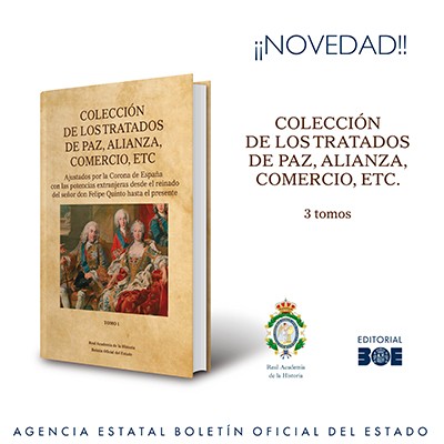 Novedad Editorial BOE. Colección de los tratados de Paz, Alianza, Comercio, etc.,...