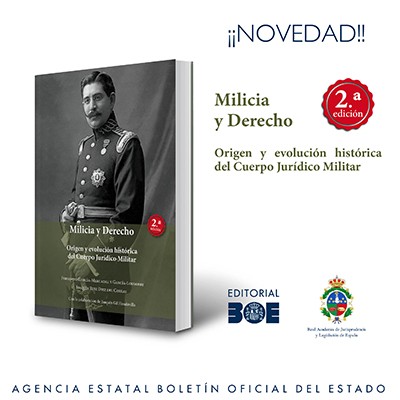 Novedad Editorial BOE. Milicia y derecho. Origen y evolución histórica del Cuerpo Jurídico Militar