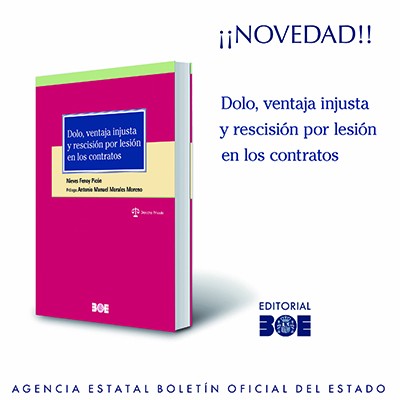 Novedad Editorial BOE. Dolo, ventaja injusta y rescisión por lesión en los contratos