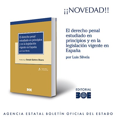 Novedad Editorial BOE. El derecho penal estudiado en principios y en la legislación vigente en España, por Luis Silvela