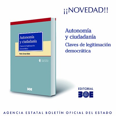 Novedad Editorial BOE. Autonomía y ciudadanía.  Claves de legitimación democrática 