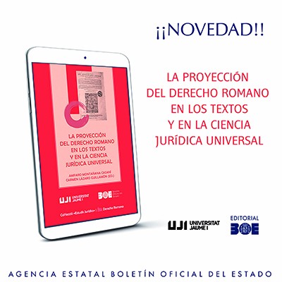 Novedad Editorial BOE. La proyección del Derecho Romano en los textos y en la ciencia jurídica universal