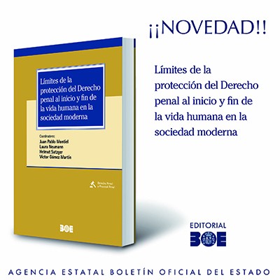 Novedad Editorial BOE. Límites de la protección del Derecho penal al inicio y fin de la vida humana en la sociedad moderna