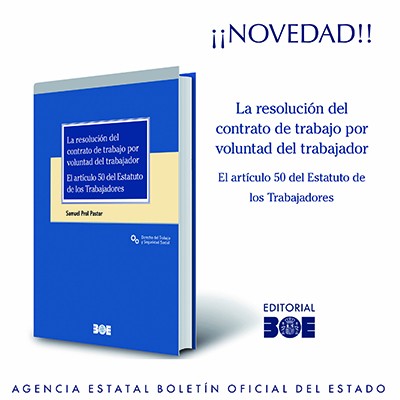 Novedad Editorial BOE. La resolución del contrato de trabajo por voluntad del trabajador. El artículo 50 del Estatuto de los Trabajadores.