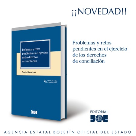 Novedad Editorial BOE. Problemas y retos pendientes en el ejercicio de los derechos de conciliación