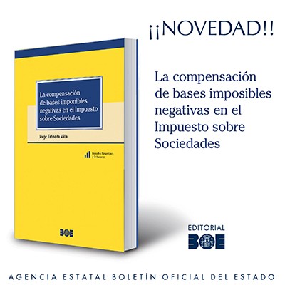 Novedad Editorial BOE. La compensación de bases imponibles negativas en el Impuesto sobre Sociedades