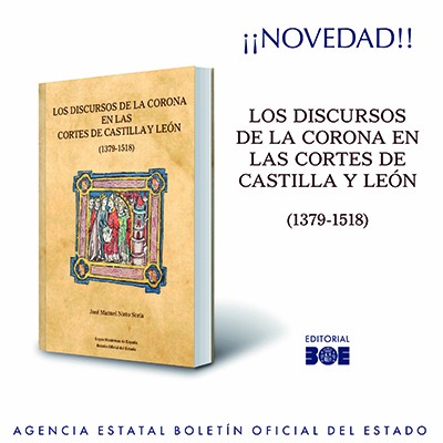 Novedad Editorial BOE. Los discursos de la Corona en las Cortes de Castilla y León (1379-1518).
