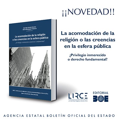 Novedad editorial BOE. La acomodación de la religión o las creencias en la esfera pública ¿privilegio inmerecido o derecho fundamental?