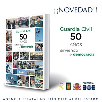 Novedad Editorial BOE. Guardia Civil: 50 años sirviendo en democracia.