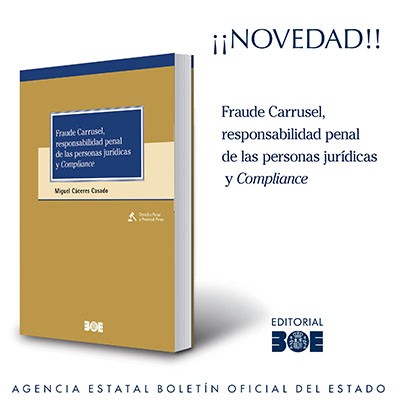 Novedad Editorial BOE. Fraude Carrusel, responsabilidad penal de las personas jurídicas y Compliance