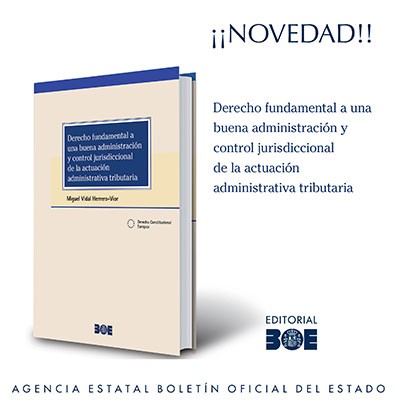 Novedad Editorial BOE. Derecho fundamental a una buena administración y control jurisdiccional de la actuación administrativa tributaria