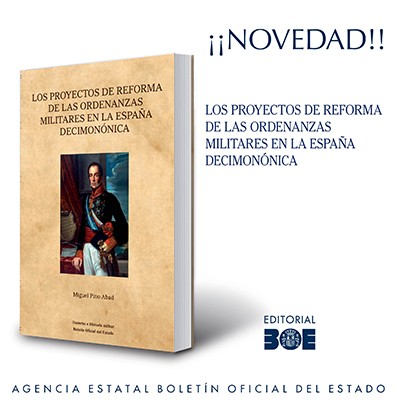 Novedad Editorial BOE.  Los proyectos de reforma de las ordenanzas militares en la España decimonónica.