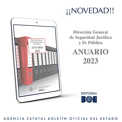 Novedad Editorial BOE. Anuario de la Dirección General de Seguridad Jurídica y Fe Pública 2023