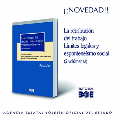 Novedad Editorial BOE. La retribución del trabajo. Límites legales y espontaneísmo social (dos volúmenes)