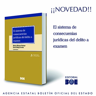 Novedad Editorial BOE. El sistema de consecuencias jurídicas del delito a examen.